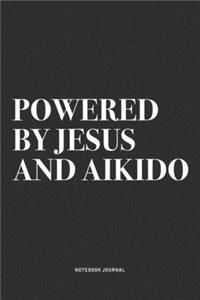 Powered By Jesus And Aikido