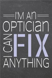 I'm an Optician I Can Fix Anything