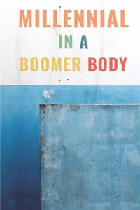 Millennial In A Boomer Body
