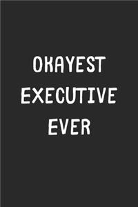 Okayest Executive Ever