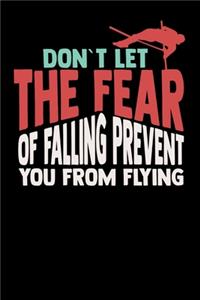 Don't Let The Fear Of Falling Prevent You From Flying