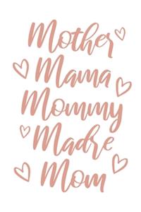 Mother Mama Mommy Madre Mom