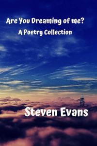 Are You Dreaming of me? A poetry Collection