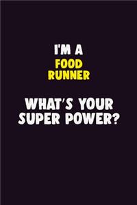 I Am A Food Runner, What's Your Super Power?