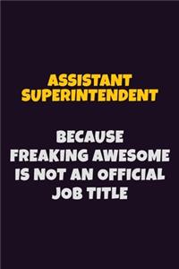 Assistant Superintendent, Because Freaking Awesome Is Not An Official Job Title