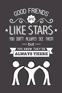 Good Friends are Like Stars