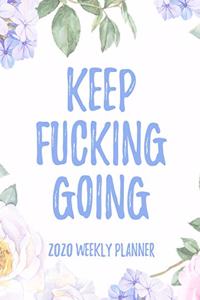 Keep Fucking Going 2020 Weekly Planner