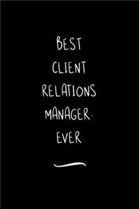 Best Client Relations Manager. Ever