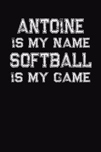 Antoine Is My Name Softball Is My Game