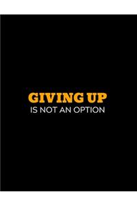 Giving Up Is Not An Option