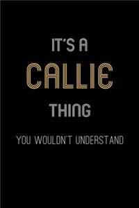 It's A Callie Thing, You Wouldn't Understand