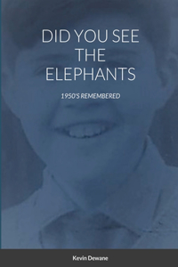 Did You See the Elephants