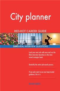 City planner RED-HOT Career Guide; 2593 REAL Interview Questions