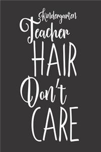 Kindergarten Teacher Hair Don't Care