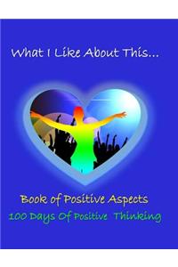 What I Like about This...Book of Positive Aspects