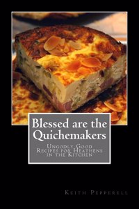 Blessed are the Quichemakers