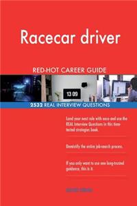 Racecar driver RED-HOT Career Guide; 2532 REAL Interview Questions