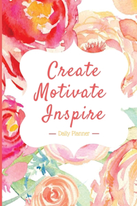 Create, Motivate, Inspire Daily Planner