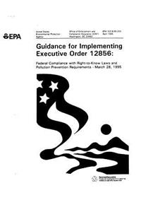 Guidance for Implementing Executive Order 12856 Federal Compliance with Right-To-Know Laws and Pollution Prevention Requirements