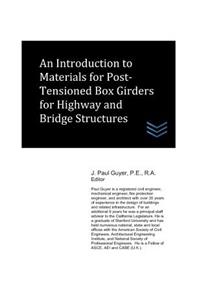 An Introduction to Materials for Post-Tensioned Box Girders for Highway and Bridge Structures