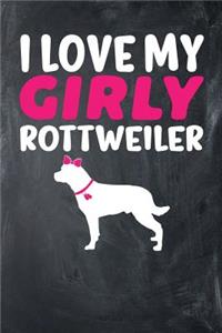 I Love My Girly Rottweiler