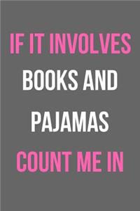 If It Involves Books and Pajamas Count Me in