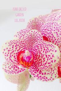Pink Orchid Gardening Log Book