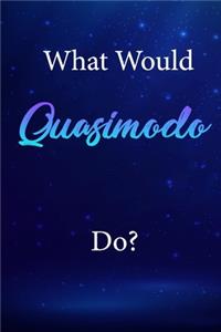 What Would Quasimodo Do?