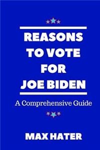 Reasons to Vote for Joe Biden