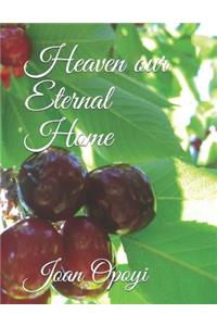 Heaven our Eternal Home