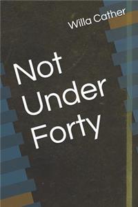 Not Under Forty