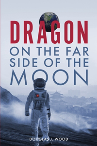 Dragon on the Far Side of the Moon