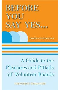 Before You Say Yes ...