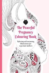 The Peaceful Pregnancy Colouring Book