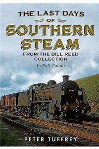 Last Days of Southern Steam from the Bill Reed Collection