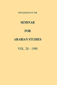 Proceedings of the Seminar for Arabian Studies Volume 20 1990