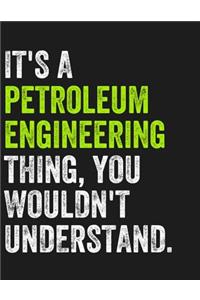 It's a Petroleum Engineering Thing, You Wouldn't Understand