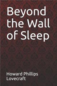Beyond the Wall of Sleep Howard Phillips Lovecraft
