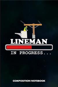 Lineman in Progress