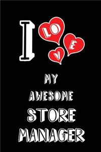 I Love My Awesome Store Manager