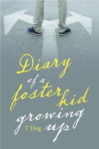 Diary of a Foster Kid Growing Up
