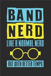 Band Nerd Like a Normal Nerd But with Better Tempo