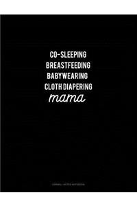 Co-Sleeping Breastfeeding Baby Wearing Cloth Diapering Mama: Cornell Notes Notebook