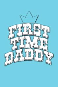 First Time Daddy