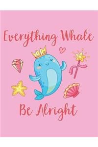 Everything Whale Be Alright
