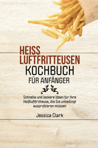 Heissluftfritteusen-Kochbuch Fur Anfanger