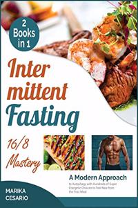 Intermittent Fasting 16/8 Mastery [2 Books in 1]