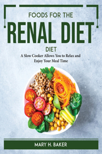 Foods for the Renal Diet