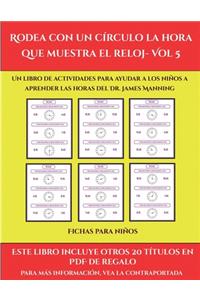 Fichas para niños (Rodea con un círculo la hora que muestra el reloj- Vol 5)
