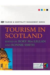 Tourism in Scotland. [Edited By] Rory Maclellan and Ronnie Smith